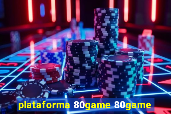 plataforma 80game 80game